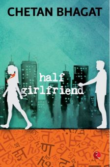 Chetan Bhagat Half Girlfriend